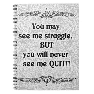 Carnet Vous pouvez me voir lutter - Citation positive