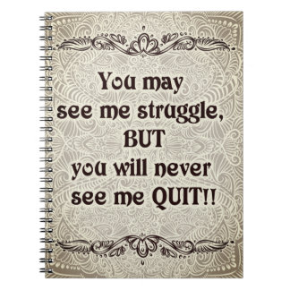 Carnet Vous pouvez me voir lutter - Citation positive