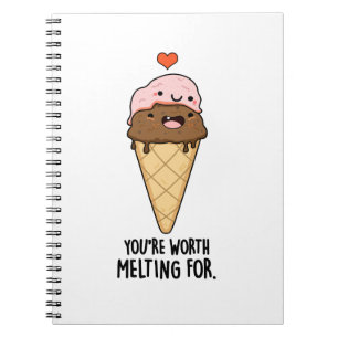 Carnet Vous valez la peine de fondre pour Funny Ice Cream
