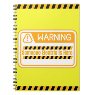 Carnet Warning Someone Electric is Here Notebook
