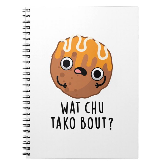 Carnet Wat Chu Tako Bout Funny Takoyaki Pun  (Devant)