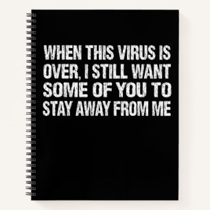 Carnet When This Virus Is Over Stay Away From Me Funny