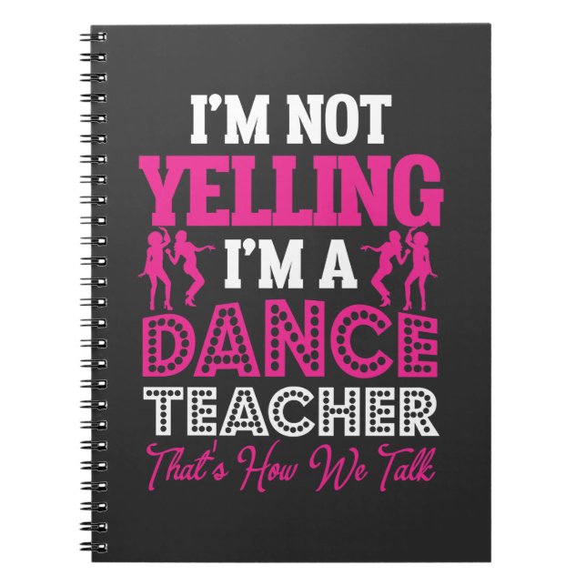 Carnet Yelling Dancing Teacher Dance Instructor (Devant)