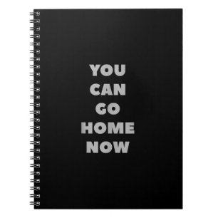 Carnet You Can Go Home Now Funny Gym