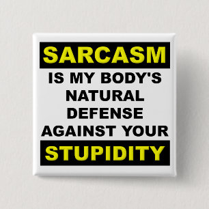 Carré 5 Cm Badge Bouton Drôle de Défense de la Bêtise Sarcasm