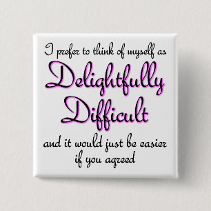 Carré 5 Cm Delightfully Difficult Funny Button Badge Pin