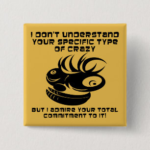 Carré 5 Cm Engagement envers Crazy Funny Button Badge Pin