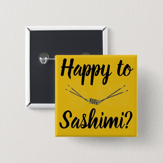 Carré 5 Cm Heureux De Sashimi ? Badge (Devant & derrière)