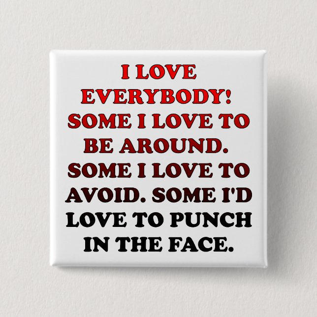 Carré 5 Cm I Love Everybody Funny Button Badge Pin (Devant)