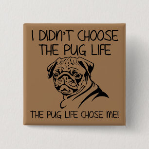 Carré 5 Cm J'ai pas choisi la vie de Pug Badge drôle