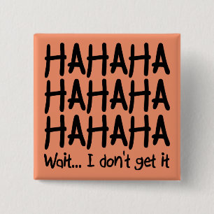 Carré 5 Cm Je ne comprends pas drôle Bouton Badge Pin