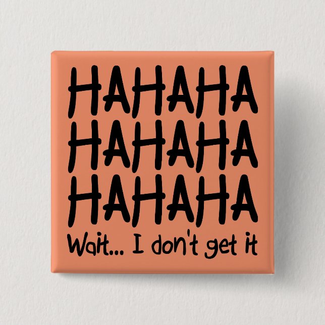 Carré 5 Cm Je ne comprends pas drôle Bouton Badge Pin (Devant)