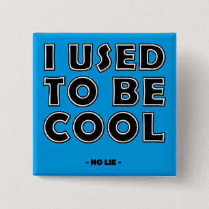 Carré 5 Cm J'étais cool, sans mentir, bouton drôle badge pin