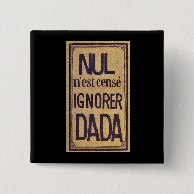 Carré 5 Cm Nul n'est cense ignorer Dada ! Badge (Devant)