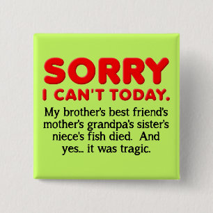 Carré 5 Cm Sorry I Can't Today Funny Button Badge