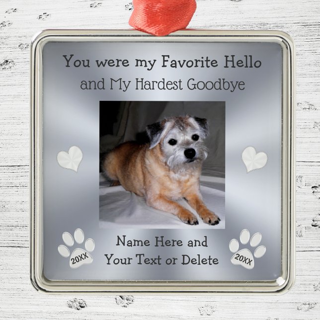 Carré Argenté Vous Étiez Mon Ornement Commémoratif Bonjour Chien (You were my favorite hello and my hardest goodbye. Dog Memorial Christmas Ornament.  Dog Photo Gifts)
