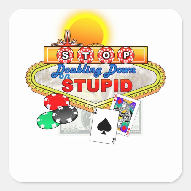 Carré Arrêtez de douter sur Sticker Stupide (Devant)