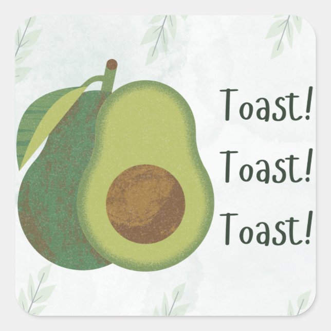 Carré Avocado Toast Sticker – Funny “Toast! Toast! Toast (Devant)