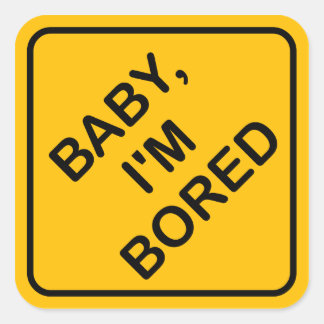 Carré 'Baby I'm Bored' Baby à bord Sticker Parodie