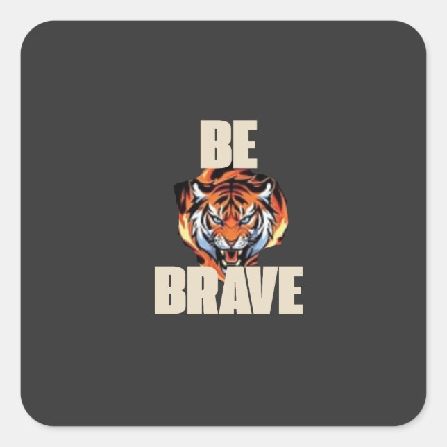 Carré Be Brave Tiger Sticker (Devant)