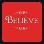 Carré Christmas Believe Red sticker<br><div class="desc">C'est un joli autocollant à mettre sur vos enveloppes de Noël ou vos cadeaux.</div>
