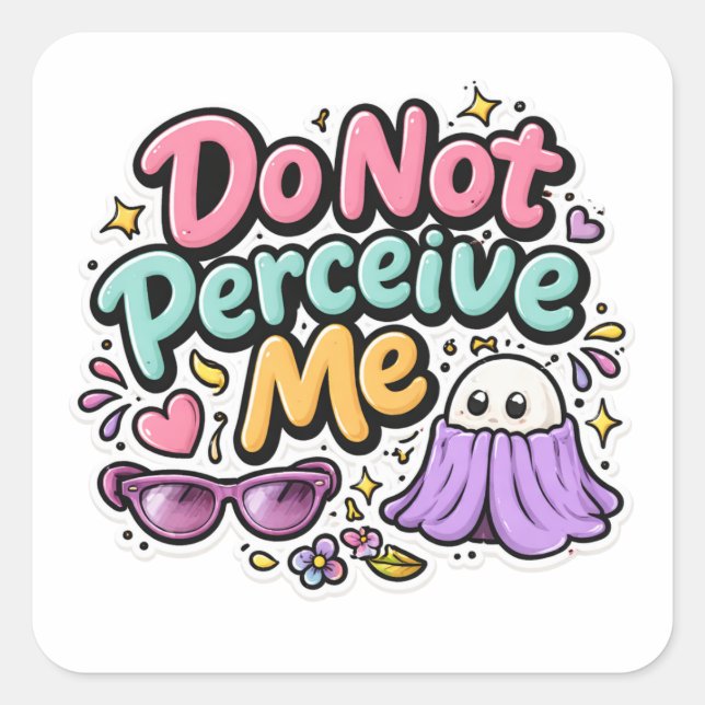 Carré Do Not Perceive Me Funny Quote Sticker (Devant)