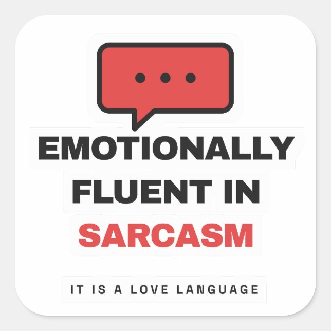 Carré Emotionally Fluent In Sarcasm Funny Sticker (Devant)