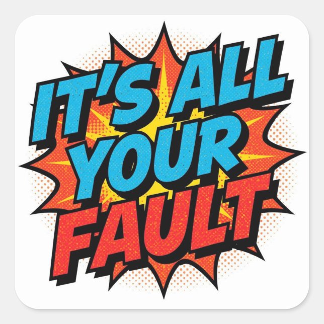 Carré It's All Your Fault - Sticker (Devant)