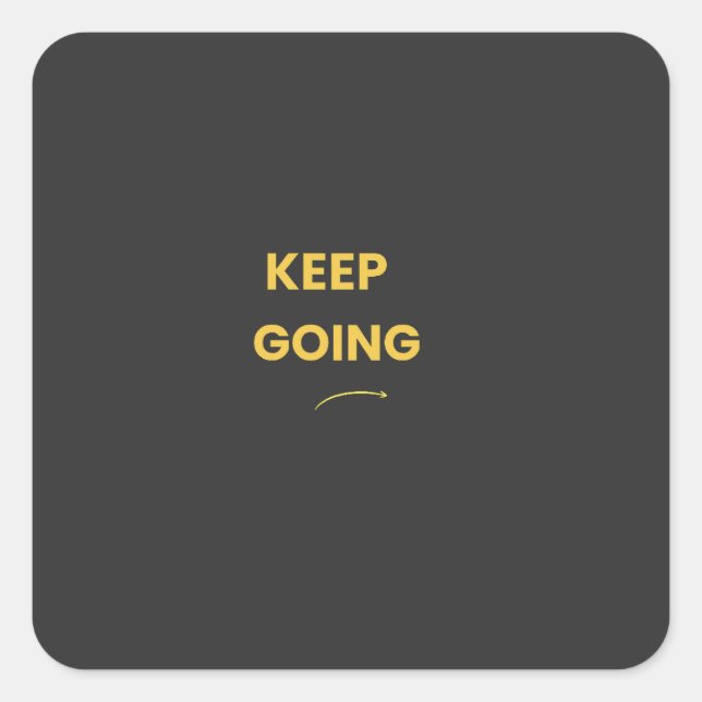 Carré Keep Going Motivational Quote Sticker (Devant)