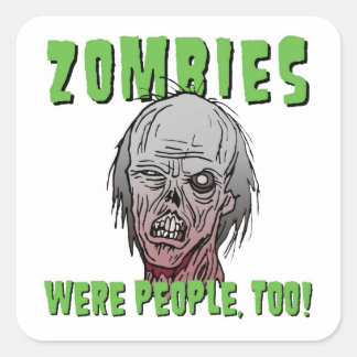 Carré Les Zombies Étaient Des Gens, Trop Sticker