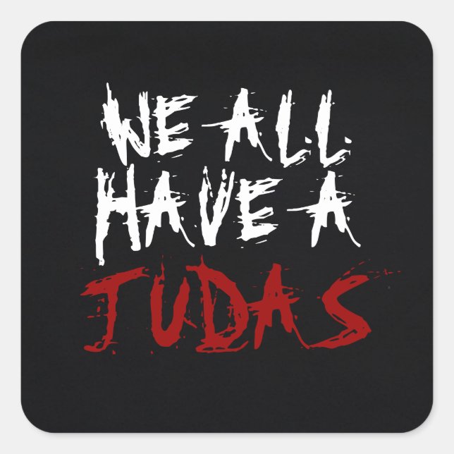 Carré Nous Avons Tous Un Sticker Judas (Devant)
