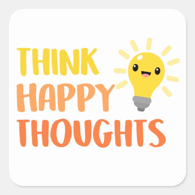 Carré Pensez Happy Thoughts Sticker Citation Motivationn (Devant)