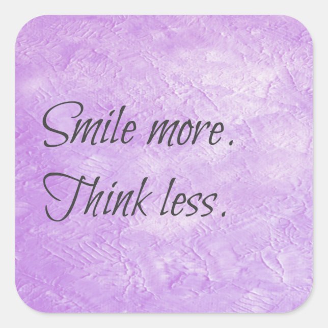 Carré Souriez plus. Réfléchis moins. Sticker motivationn (Devant)