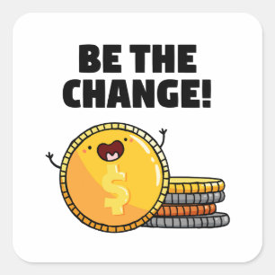 Carré Soyez Le Changer Sticker De Pun D'Argent