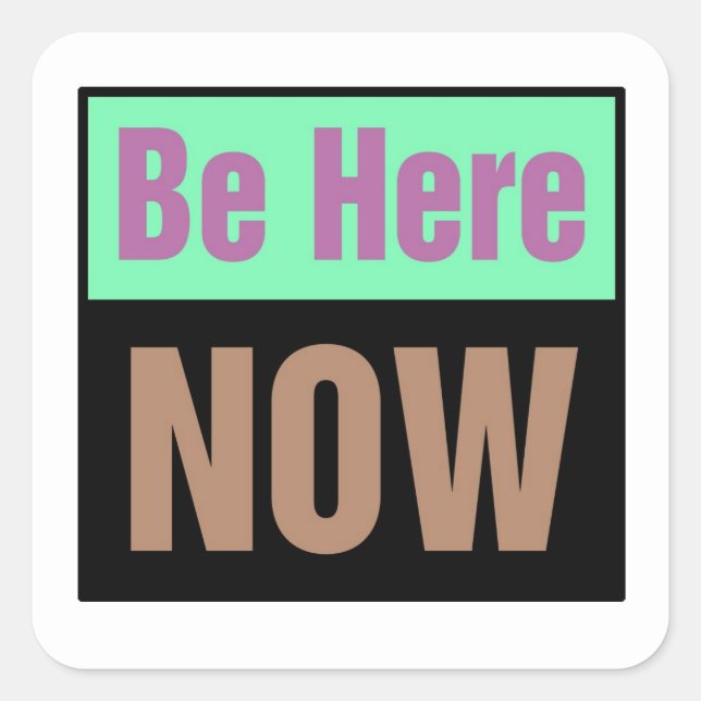 Carré Sticker Be Here Now (Devant)