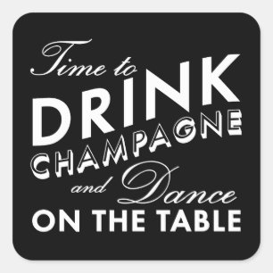 Carré Sticker - Il est temps de boire du champagne