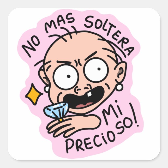Carré Sticker No mas soltera mi precioso! EDIFICATURAS  (Devant)