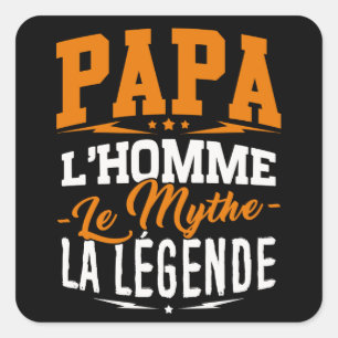 Carré Sticker Papa, l'Homme, le Mythe, la Légende