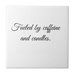 Carreau Alimenté par la caféine et les bougies.