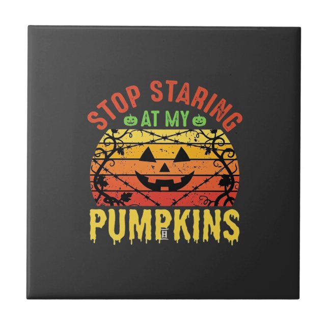 Carreau Arrêtez De Regarder Mes Citrouilles Halloween Drôl (Devant)