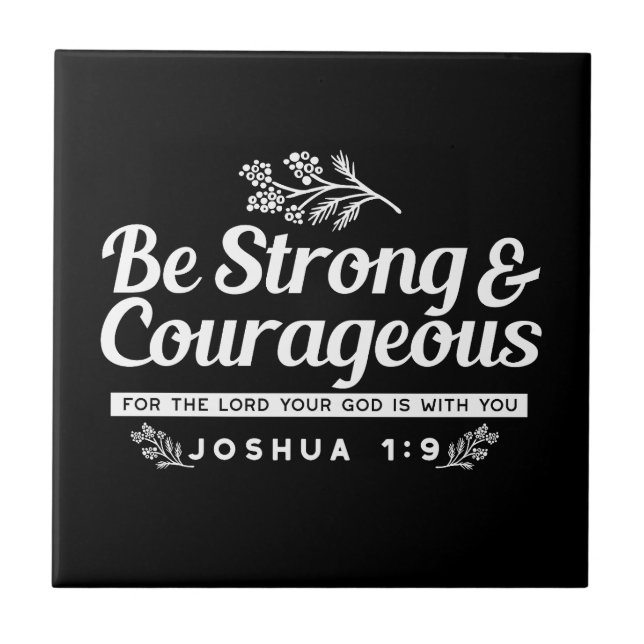 Carreau Be Strong and Courageous – Joshua 1:9 Bible Verse  (Devant)
