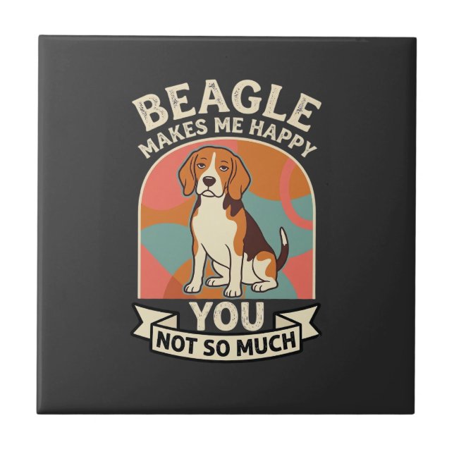 Carreau Beagle Me Rend Heureux Vous Pas Tellement Chien (Devant)