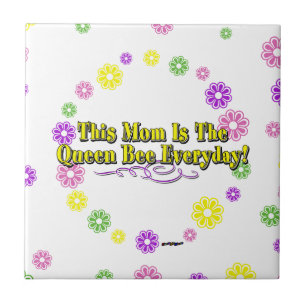 Carreau Cette Maman Est La Reine Abeille Tous Les Jours !