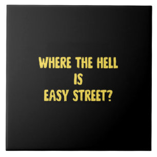 Carreau Citation drôle Where is Easy Street