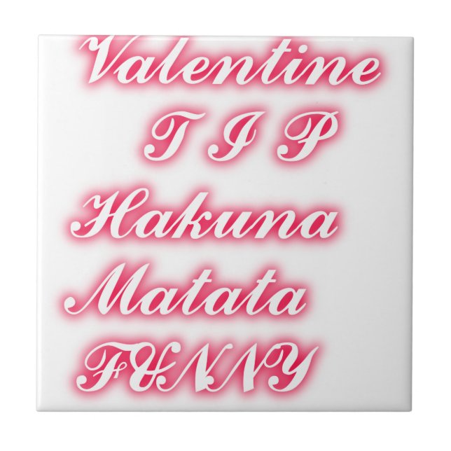 Carreau Conseil Saint-Valentin : Hakuna Matata Funny Texte (Devant)