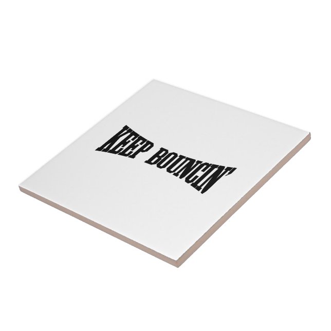 Carreau Continuez à rebondir. (Côté)