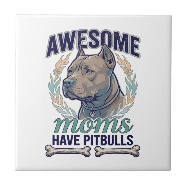 Carreau Des mamans géniales ont des Pitbulls Couronne d'os (Devant)