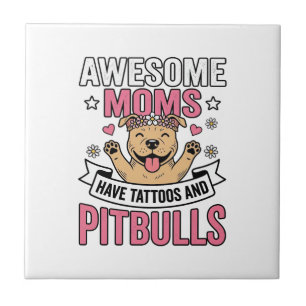 Carreau Des mamans géniales ont des tatouages et des Pitbu