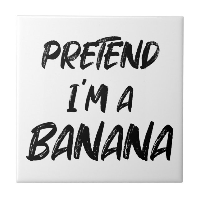 Carreau Fais comme si j'étais une banane  (Devant)