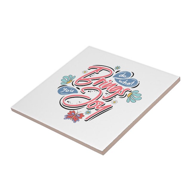 Carreau Faites ce qui vous apporte Joy Floral et citation  (Côté)